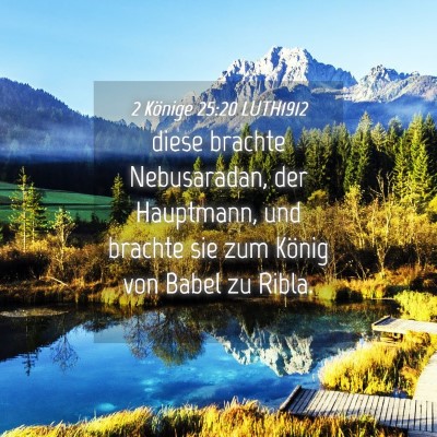 Picture 04 - 2 Könige 25:20 LUTH1912 - diese brachte Nebusaradan, der Hauptmann, und - Bible Verse Picture