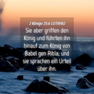 Picture 04 - 2 Könige 25:6 LUTH1912 - Sie aber griffen den König und führten ihn - Bible Verse Picture