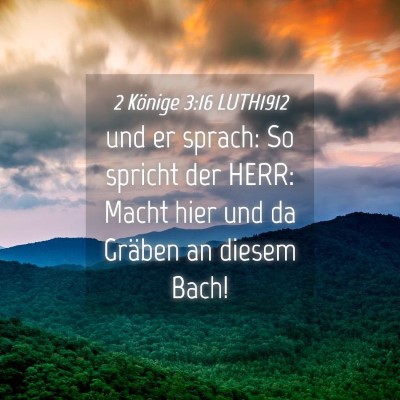 Picture 04 - 2 Könige 3:16 LUTH1912 - und er sprach: So spricht der HERR: Macht hier - Bible Verse Picture