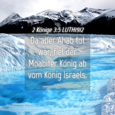 Picture 04 - 2 Könige 3:5 LUTH1912 - Da aber Ahab tot war, fiel der Moabiter König ab - Bible Verse Picture