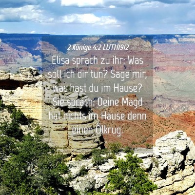 Picture 04 - 2 Könige 4:2 LUTH1912 - Elisa sprach zu ihr: Was soll ich dir tun? Sage - Bible Verse Picture