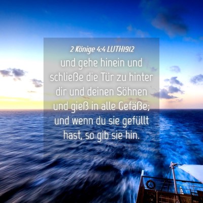 Picture 04 - 2 Könige 4:4 LUTH1912 - und gehe hinein und schließe die Tür zu hinter - Bible Verse Picture