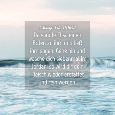 Picture 04 - 2 Könige 5:10 LUTH1912 - Da sandte Elisa einen Boten zu ihm und ließ ihm - Bible Verse Picture