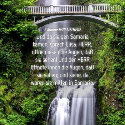 Picture 04 - 2 Könige 6:20 LUTH1912 - Und da sie gen Samaria kamen, sprach Elisa: HERR, - Bible Verse Picture