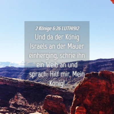 Picture 04 - 2 Könige 6:26 LUTH1912 - Und da der König Israels an der Mauer - Bible Verse Picture