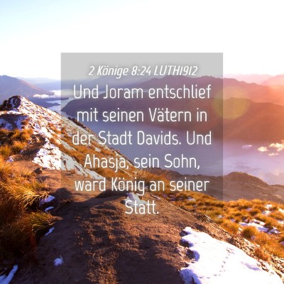 Picture 04 - 2 Könige 8:24 LUTH1912 - Und Joram entschlief mit seinen Vätern in der - Bible Verse Picture