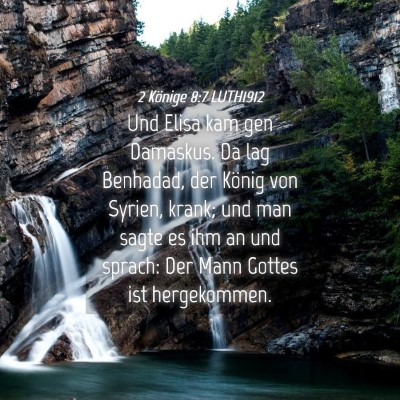 Picture 04 - 2 Könige 8:7 LUTH1912 - Und Elisa kam gen Damaskus. Da lag Benhadad, der - Bible Verse Picture