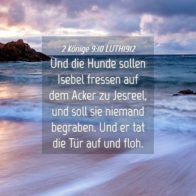 Picture 04 - 2 Könige 9:10 LUTH1912 - Und die Hunde sollen Isebel fressen auf dem Acker - Bible Verse Picture