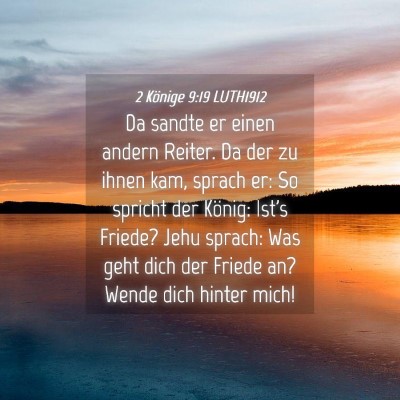 Picture 04 - 2 Könige 9:19 LUTH1912 - Da sandte er einen andern Reiter. Da der zu ihnen - Bible Verse Picture