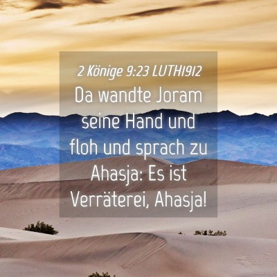 Picture 04 - 2 Könige 9:23 LUTH1912 - Da wandte Joram seine Hand und floh und sprach zu - Bible Verse Picture
