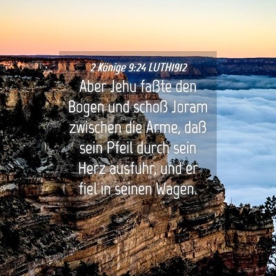 Picture 04 - 2 Könige 9:24 LUTH1912 - Aber Jehu faßte den Bogen und schoß Joram - Bible Verse Picture