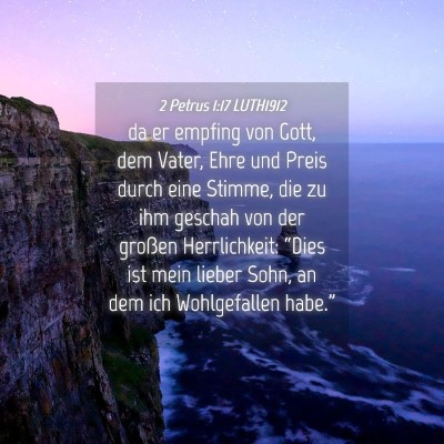 Picture 04 - 2 Petrus 1:17 LUTH1912 - da er empfing von Gott, dem Vater, Ehre und Preis - Bible Verse Picture