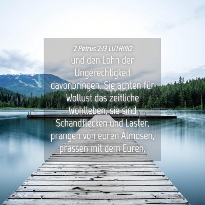 Picture 04 - 2 Petrus 2:13 LUTH1912 - und den Lohn der Ungerechtigkeit davonbringen. - Bible Verse Picture
