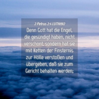 Picture 04 - 2 Petrus 2:4 LUTH1912 - Denn Gott hat die Engel, die gesündigt haben, - Bible Verse Picture