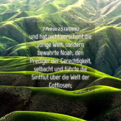 Picture 04 - 2 Petrus 2:5 LUTH1912 - und hat nicht verschont die vorige Welt, sondern - Bible Verse Picture
