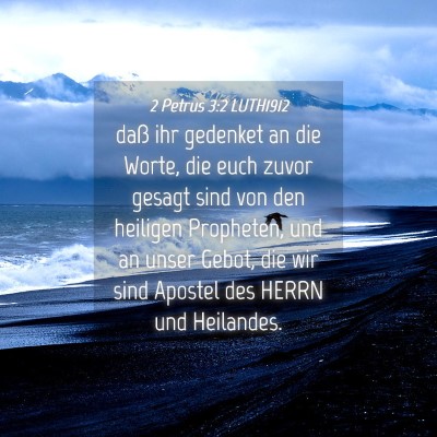 Picture 04 - 2 Petrus 3:2 LUTH1912 - daß ihr gedenket an die Worte, die euch zuvor - Bible Verse Picture