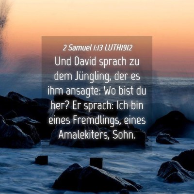 Picture 04 - 2 Samuel 1:13 LUTH1912 - Und David sprach zu dem Jüngling, der es ihm - Bible Verse Picture