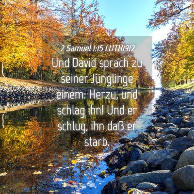 Picture 04 - 2 Samuel 1:15 LUTH1912 - Und David sprach zu seiner Jünglinge einem: - Bible Verse Picture