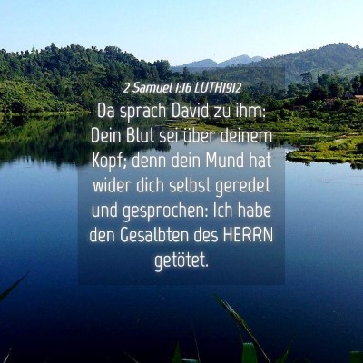 Picture 04 - 2 Samuel 1:16 LUTH1912 - Da sprach David zu ihm: Dein Blut sei über - Bible Verse Picture