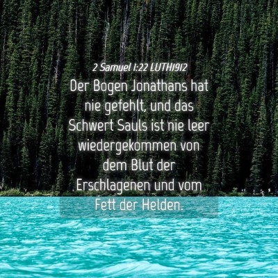 Picture 04 - 2 Samuel 1:22 LUTH1912 - Der Bogen Jonathans hat nie gefehlt, und das - Bible Verse Picture