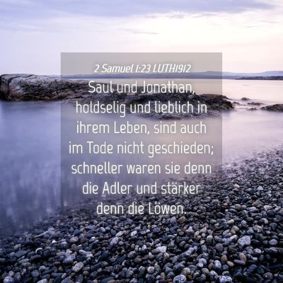 Picture 04 - 2 Samuel 1:23 LUTH1912 - Saul und Jonathan, holdselig und lieblich in - Bible Verse Picture