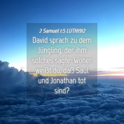 Picture 04 - 2 Samuel 1:5 LUTH1912 - David sprach zu dem Jüngling, der ihm solches - Bible Verse Picture