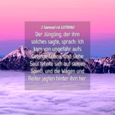Picture 04 - 2 Samuel 1:6 LUTH1912 - Der Jüngling, der ihm solches sagte, sprach: Ich - Bible Verse Picture