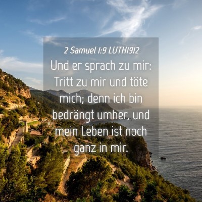 Picture 04 - 2 Samuel 1:9 LUTH1912 - Und er sprach zu mir: Tritt zu mir und töte - Bible Verse Picture