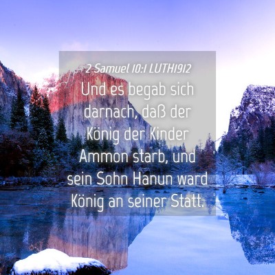Picture 04 - 2 Samuel 10:1 LUTH1912 - Und es begab sich darnach, daß der König der - Bible Verse Picture