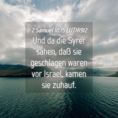 Picture 04 - 2 Samuel 10:15 LUTH1912 - Und da die Syrer sahen, daß sie geschlagen waren - Bible Verse Picture