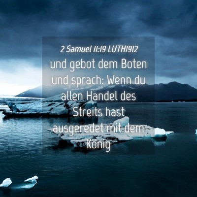 Picture 04 - 2 Samuel 11:19 LUTH1912 - und gebot dem Boten und sprach: Wenn du allen - Bible Verse Picture