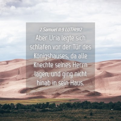 Picture 04 - 2 Samuel 11:9 LUTH1912 - Aber Uria legte sich schlafen vor der Tür des - Bible Verse Picture