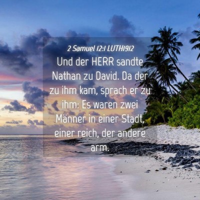 Picture 04 - 2 Samuel 12:1 LUTH1912 - Und der HERR sandte Nathan zu David. Da der zu - Bible Verse Picture