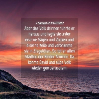 Picture 04 - 2 Samuel 12:31 LUTH1912 - Aber das Volk drinnen führte er heraus und legte - Bible Verse Picture