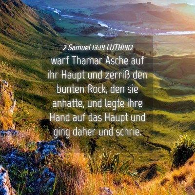 Picture 04 - 2 Samuel 13:19 LUTH1912 - warf Thamar Asche auf ihr Haupt und zerriß den - Bible Verse Picture