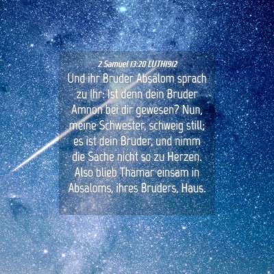 Picture 04 - 2 Samuel 13:20 LUTH1912 - Und ihr Bruder Absalom sprach zu Ihr: Ist denn - Bible Verse Picture