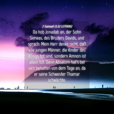 Picture 04 - 2 Samuel 13:32 LUTH1912 - Da hob Jonadab an, der Sohn Simeas, des Bruders - Bible Verse Picture