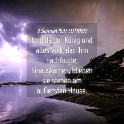 Picture 04 - 2 Samuel 15:17 LUTH1912 - Und da der König und alles Volk, das ihm - Bible Verse Picture