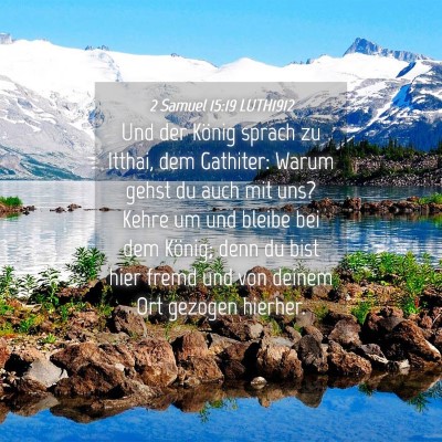 Picture 04 - 2 Samuel 15:19 LUTH1912 - Und der König sprach zu Itthai, dem Gathiter: - Bible Verse Picture