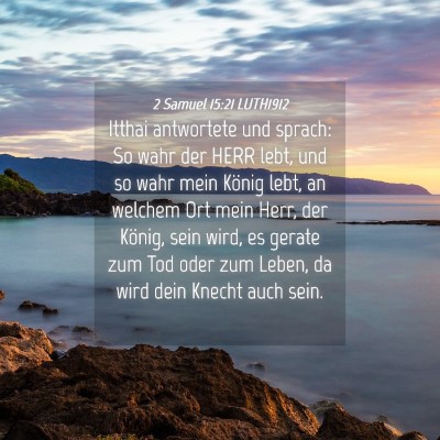 Picture 04 - 2 Samuel 15:21 LUTH1912 - Itthai antwortete und sprach: So wahr der HERR - Bible Verse Picture