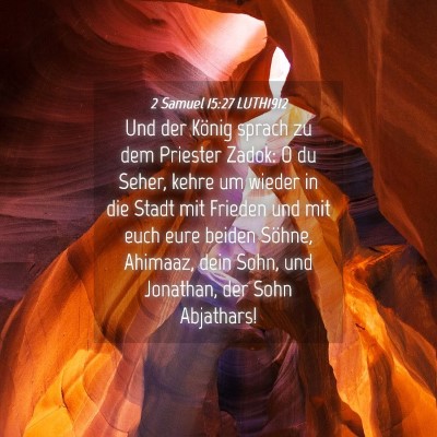 Picture 04 - 2 Samuel 15:27 LUTH1912 - Und der König sprach zu dem Priester Zadok: O du - Bible Verse Picture