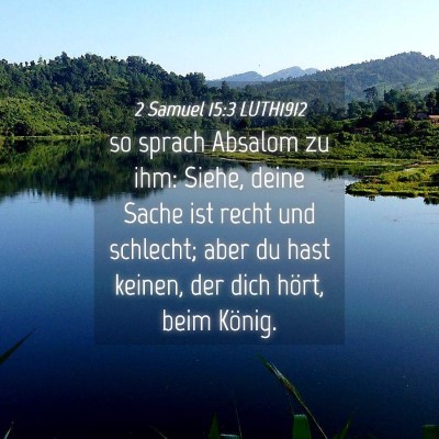 Picture 04 - 2 Samuel 15:3 LUTH1912 - so sprach Absalom zu ihm: Siehe, deine Sache ist - Bible Verse Picture