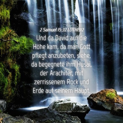 Picture 04 - 2 Samuel 15:32 LUTH1912 - Und da David auf die Höhe kam, da man Gott - Bible Verse Picture