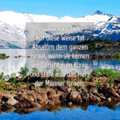 Picture 04 - 2 Samuel 15:6 LUTH1912 - Auf diese Weise tat Absalom dem ganzen Israel, - Bible Verse Picture