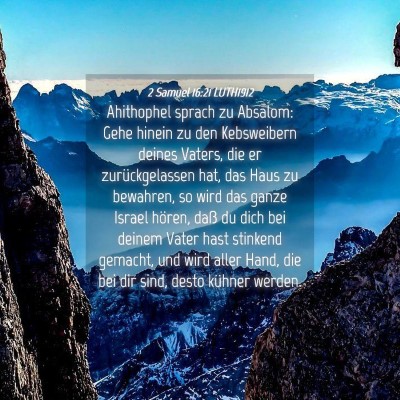 Picture 04 - 2 Samuel 16:21 LUTH1912 - Ahithophel sprach zu Absalom: Gehe hinein zu den - Bible Verse Picture