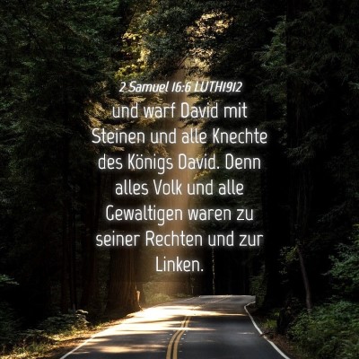 Picture 04 - 2 Samuel 16:6 LUTH1912 - und warf David mit Steinen und alle Knechte des - Bible Verse Picture