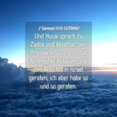 Picture 04 - 2 Samuel 17:15 LUTH1912 - Und Husai sprach zu Zadok und Abjathar, den - Bible Verse Picture