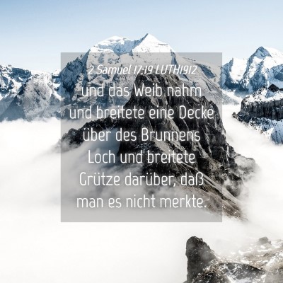 Picture 04 - 2 Samuel 17:19 LUTH1912 - und das Weib nahm und breitete eine Decke über - Bible Verse Picture