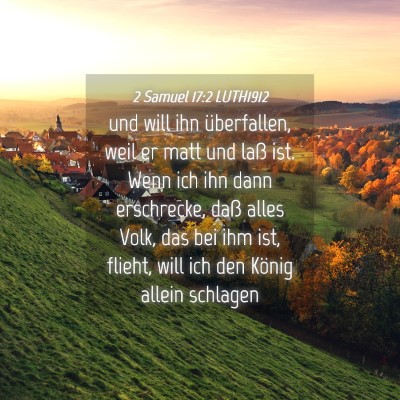 Picture 04 - 2 Samuel 17:2 LUTH1912 - und will ihn überfallen, weil er matt und laß - Bible Verse Picture