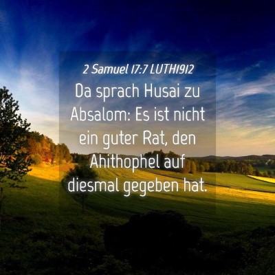 Picture 04 - 2 Samuel 17:7 LUTH1912 - Da sprach Husai zu Absalom: Es ist nicht ein - Bible Verse Picture